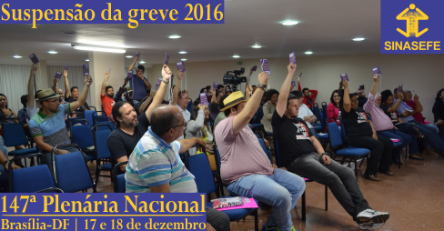 Em 2017 a luta continua. 147ª PLENA aponta ações para o início do próximo ano.