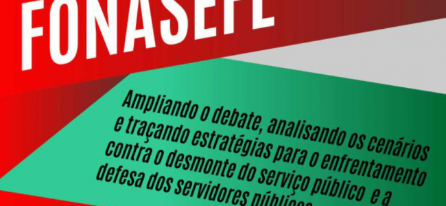 Reunião Ampliada do FONASEF – evento tem como objetivo pautar a retomada das lutas do Fonasef, possuindo em seu foco as reivindicações da Campanha Salarial 2017 do funcionalismo federal.