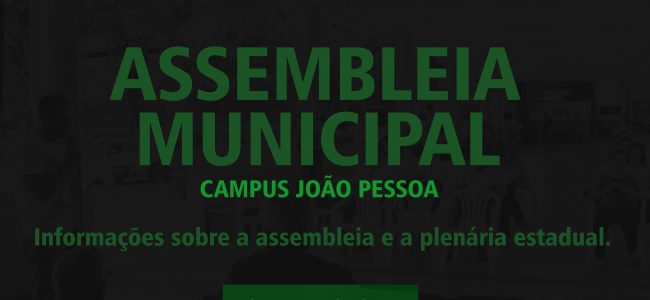 Informações sobre a Assembleia Municipal em João Pessoa. | Informações sobre a Plenária Estadual.