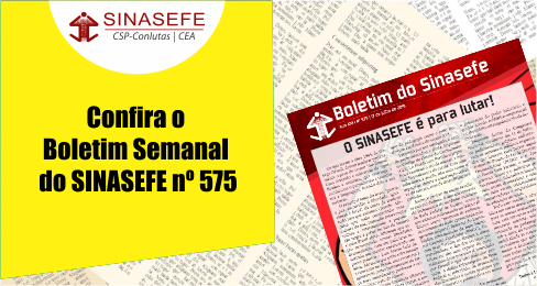 Boletim nº 575 do SINASEFE destaca ataque aos servidores públicos e ‘PL da mordaça’