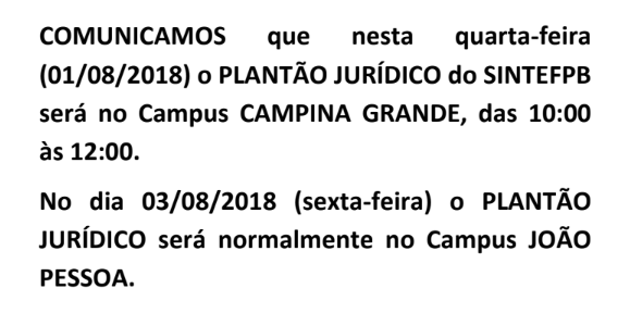 Hoje (dia 01 de Agosto) o plantão jurídico está sendo realizado em Campina Grande. Confira.