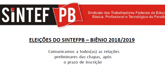 Relações preliminares das chapas para eleições das coordenações municipais do SINTEFPB. – O prazo para recurso é de 24 horas apos a publicação