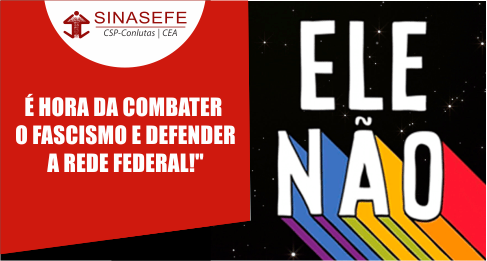 É hora de combater o fascismo e defender a Rede Federal!