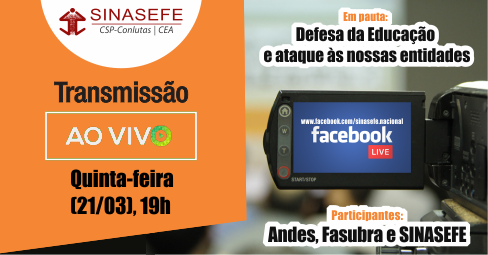 21 de Março, às 19h – ‘Live’ reunirá SINASEFE, Andes-SN e Fasubra em Defesa da Educação e contra o ataque às entidades do Ensino Federal
