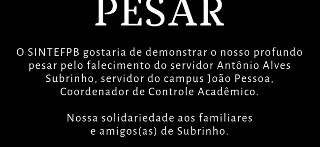 NOTA DE PESAR pelo falecimento do servidor Antônio Alves Subrinho