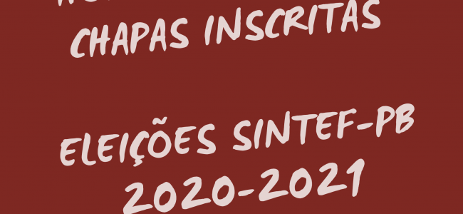 Homologação chapas inscritas – ELEIÇÕES SINTEFPB 2020-2021