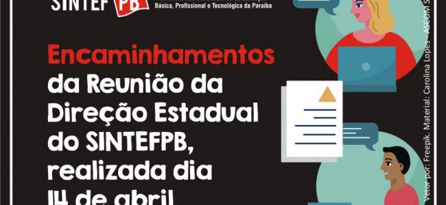Confira os Encaminhamentos da Reunião da Direção Estadual, realizada dia 14 de abril.