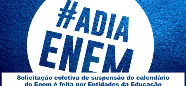 Solicitação coletiva de suspensão do calendário do Enem é feita por Entidades da Educação