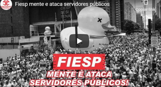 FIESP mente e ataca servidores públicos em peça publicitária