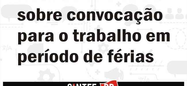 Nota do SINTEFPB sobre convocação para o trabalho em período de férias