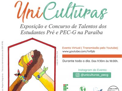 Evento ‘UniCulturas: Exposição e Concurso de Talentos dos Estudantes Pré-PEC-G e PEC-G na Paraíba’ divulga, valoriza e integra as culturas dos países parceiros do IFPB, UFPB e UFCG.