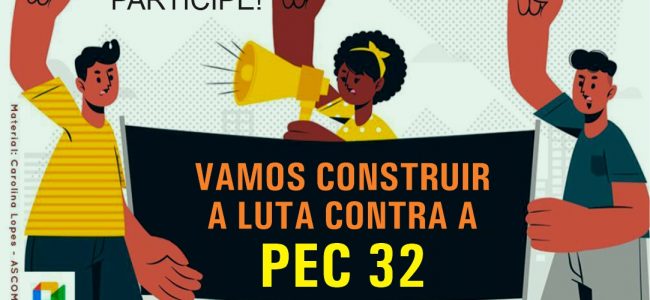 13/05: Vamos construir a luta contra a PEC 32? – Convocação feita pelas Entidades Sindicais da Paraíba