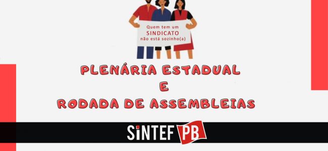 Mês de maio: Plenária Estadual e Rodada de Assembleias Regionais (pauta unificada). Confira e participe!