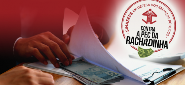 A PEC da Rachadinha favorece a corrupção e desmantela o serviço público