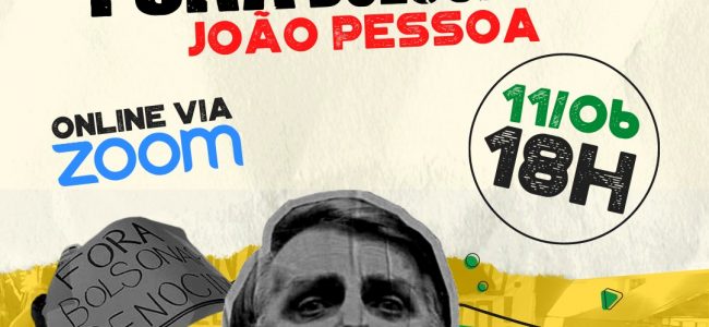 Hoje, 11/06 às 18h: participe da Plenária de organização do Fora Bolsonaro JOÃO PESSOA!