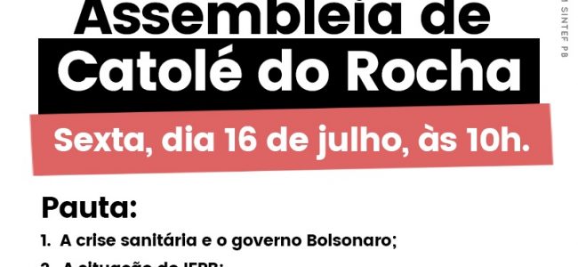 16/07 às 10h: Assembleia do campus Catolé do Rocha.