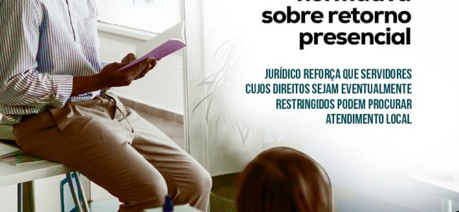 IN 90/2021: Assessoria Jurídica Nacional analisa normativa sobre retorno presencial