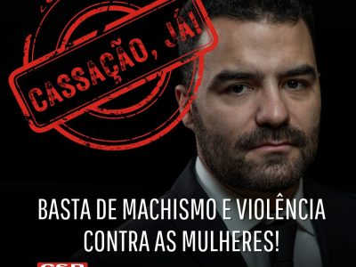 • POLÍTICA • MACHISMO • SOCIEDADE  | Pela cassação do deputado Arthur do Val! Basta de machismo e violência contra as mulheres!