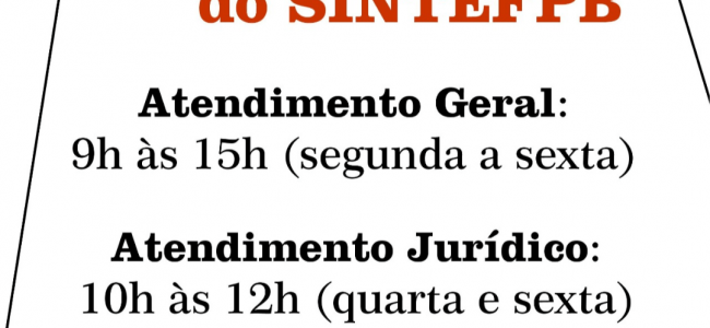 ❗Atenção ao horário presencial do SINTEFPB.