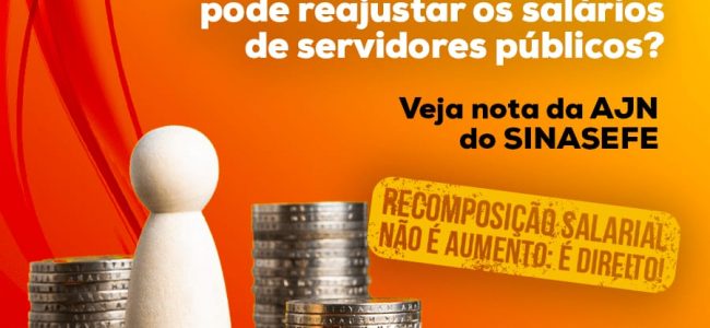 Até quando o governo pode reajustar os salários de servidores públicos? Veja nota da AJN