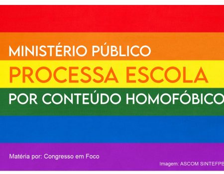 • SOCIEDADE • LGBTQIA+ | Ministério Público processa escola por conteúdo homofóbico
