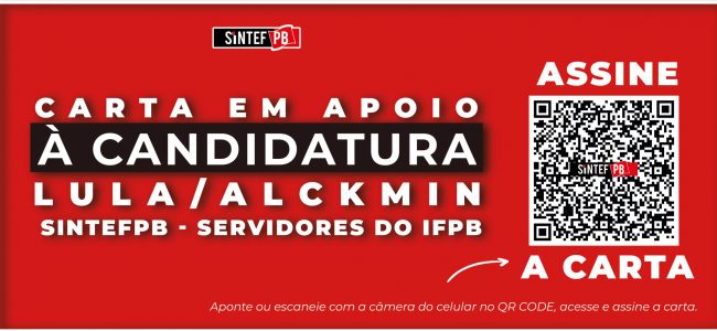 SINTEFPB e Comunidade do IFPB apoiam candidatura de Lula /Alckmin