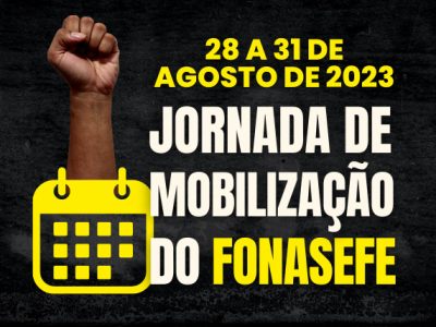 Jornada de Mobilização do Fonasefe: 28 a 31/08