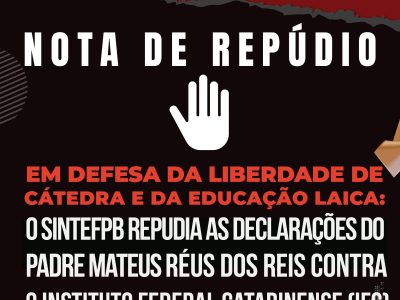 Em defesa da liberdade de cátedra e da Educação laica:  O SINTEFPB repudia as declarações do padre Mateus Réus dos Reis contra o Instituto Federal Catarinense (IFC)